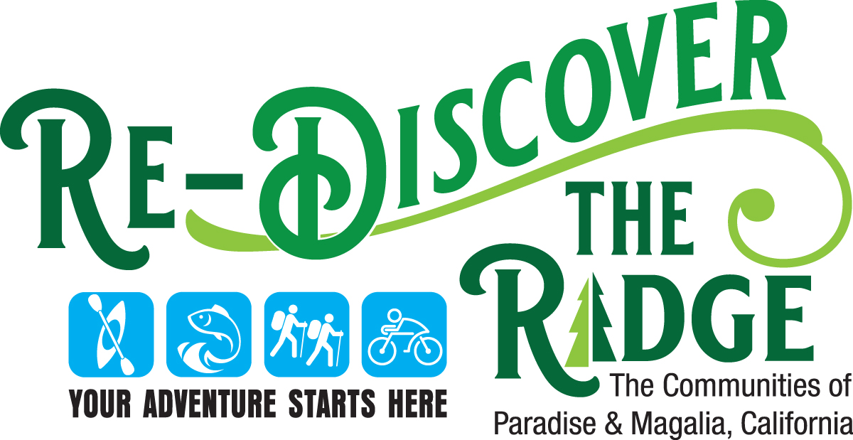 Re-Discover The Ridge - The Communities of Paradise and Magalia, California - Your Adventure Starts Here